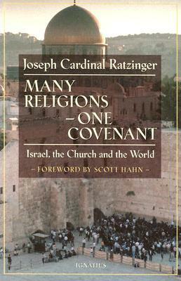 Many Religions, One Covenant: Israel, the Church, and the World by Pope Benedict XVI