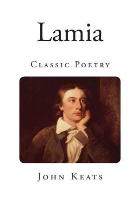 Lamia: Classic Poetry by John Keats