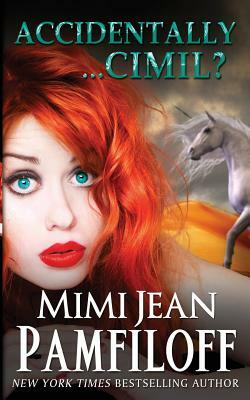 Accidentally...Cimil? by Mimi Jean Pamfiloff