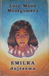 Emilka dojrzewa by L.M. Montgomery