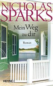 Mein Weg zu dir by Nicholas Sparks