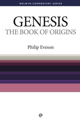 The Book of Origins: Genesis Simply Explained by Philip Eveson