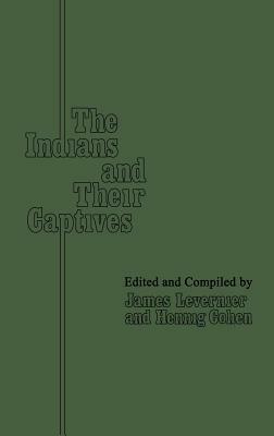 The Indians and Their Captives by Hennig Cohen, James Levernier