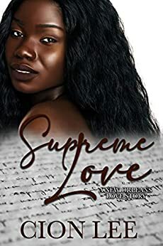 Supreme Love: A New Orleans Love Story by Cion Lee