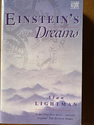 Einstein's Dreams by Alan Lightman