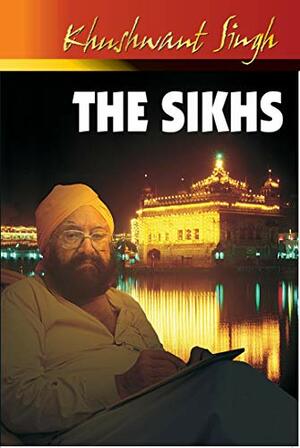 the sikhs by Khushwant Singh