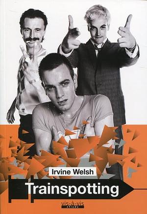 Trainspotting by Irvine Welsh
