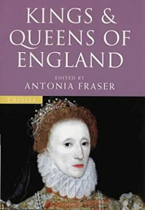 Kings and Queens of England by Antonia Fraser