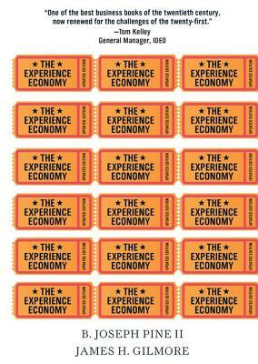 The Experience Economy, Updated Edition by James H. Gilmore, B. Joseph Pine II