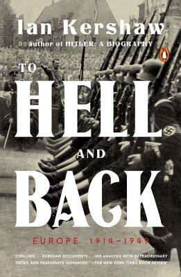 To Hell and Back: Europe 1914-1949 by Ian Kershaw