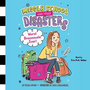 Worst Broommate Ever!: Middle School and Other Disasters, Book 1 by Wanda Coven, Wanda Coven