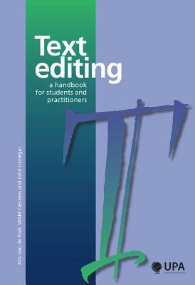 Text Editing: A Handbook for Students and Practitioners by John Linnegar, Kris Van De Poel, W. A. M. Carstens