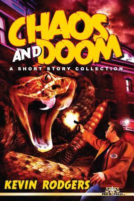 Chaos And Doom: A Short Story Collection by Kevin Rodgers