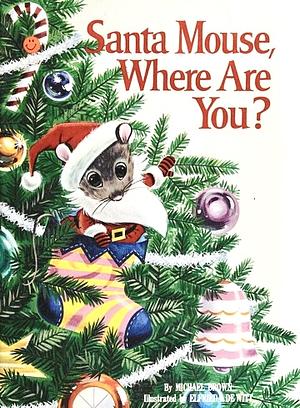 Santa Mouse, Where Are You? by Michael Brown