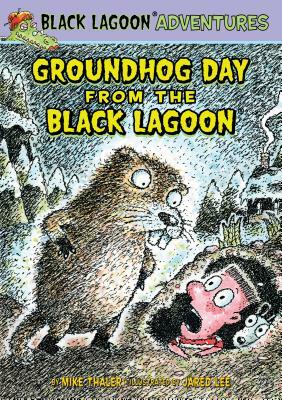 Groundhog Day from the Black Lagoon by Mike Thaler