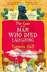 The Case of the Man Who Died Laughing: Vish Puri, Most Private Investigator by Tarquin Hall