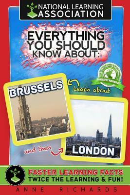 Everything You Should Know About Brussels and London by Anne Richards