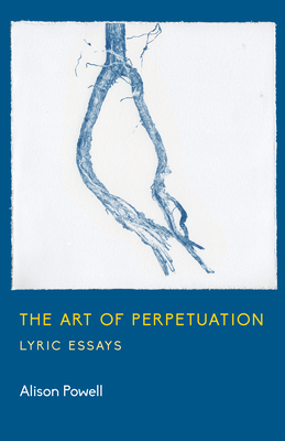 The Art of Perpetuation by Alison Powell