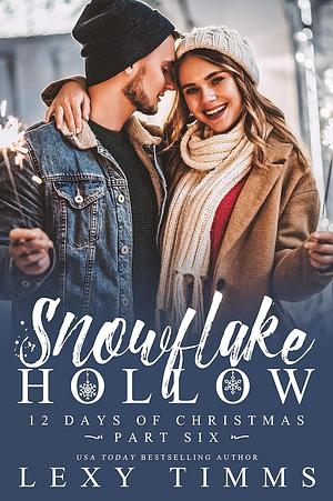 Snowflake Hollow - Part 6 by Lexy Timms