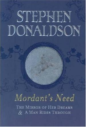 Mordant's Need by Stephen R. Donaldson