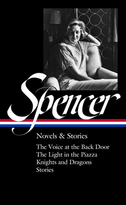 Elizabeth Spencer: Novels & Stories by Elizabeth Spencer