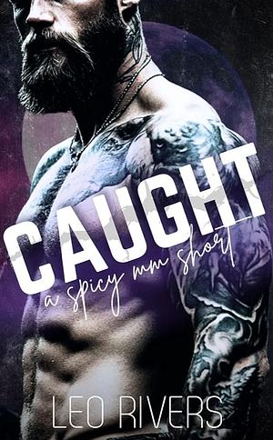 Caught  by Leo Rivers