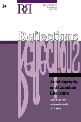 Reflections: Autobiography and Canadian Literature by 