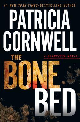 The Bone Bed by Patricia Cornwell