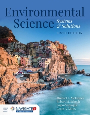 Environmental Science: Systems and Solutions: Systems and Solutions by Michael L. McKinney, Robert M. Schoch, Logan Yonavjak