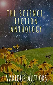 The Science Fiction Anthology by Harry Harrison, Murray Leinster, Lester del Rey, Philip K. Dick, Andre Norton, Marion Zimmer Bradley, The griffin classics, Fritz Leiber, Ben Bova