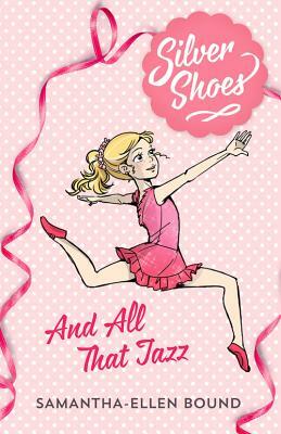 And All That Jazz by Samantha-Ellen Bound