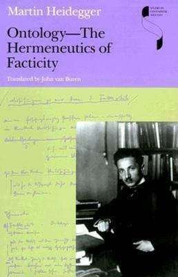 Ontology--The Hermeneutics of Facticity by Martin Heidegger, John van Buren