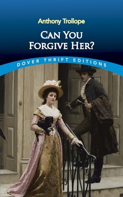 Can You Forgive Her? by Anthony Trollope