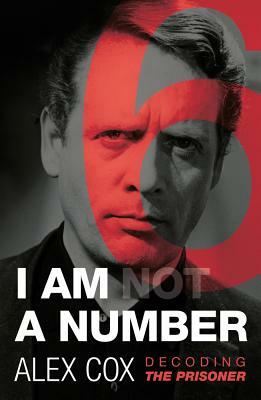 I Am (Not) a Number: Decoding the Prisoner by Alex Cox