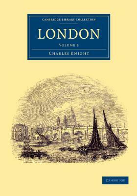 London by Charles Knight