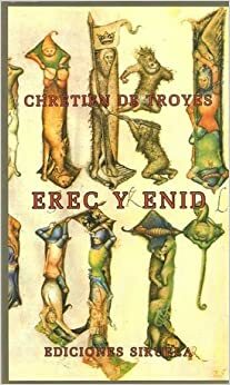 Erec y Enid by Chrétien de Troyes