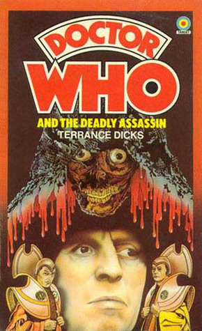 Doctor Who and the Deadly Assassin by Terrance Dicks