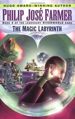 The Magic Labyrinth by Philip José Farmer