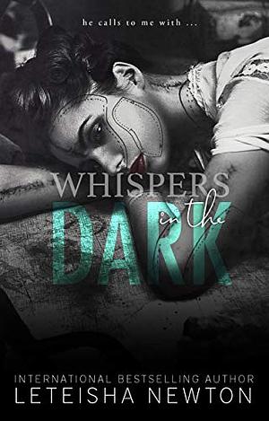 Whispers In The Dark by LeTeisha Newton