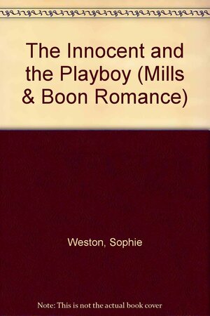 The Innocent and the Playboy by Sophie Weston