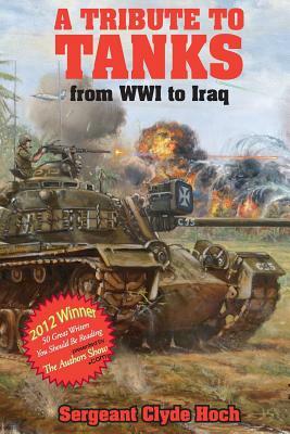 A Tribute to Tankers: From WWI to Iraq by Richard Peksens, Jan Wendling, Todd Phillips