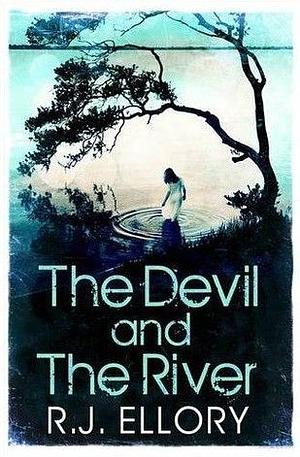 The Devil and the River by R.J. Ellory