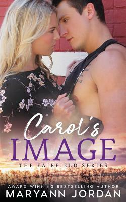 Carol's Image: The Fairfield Series by Maryann Jordan