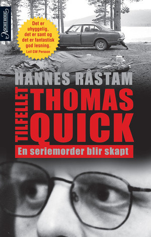 Tilfellet Thomas Quick: En seriemorder blir skapt by Hannes Råstam