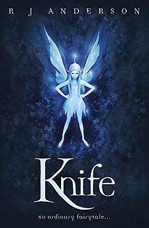 Knife: Knife by R J Anderson (8-Jan-2009) Paperback by R.J. Anderson, R.J. Anderson