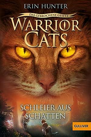 Warrior Cats - Das gebrochene Gesetz - Schleier aus Schatten: Staffel VII, Band 3 by Erin Hunter, Erin Hunter