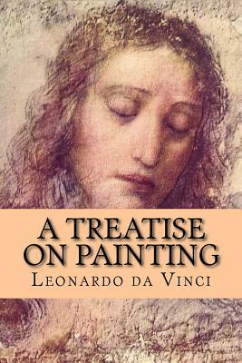 A Treatise on Painting by Leonardo da Vinci