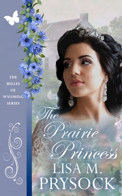 The Prairie Princess by Lisa Prysock