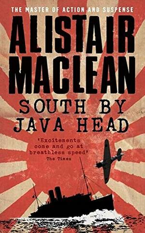  South by Java Head by Alistair MacLean