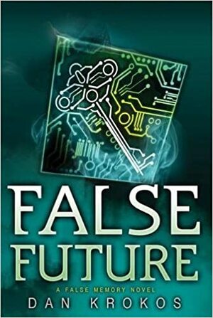False Future by Dan Krokos